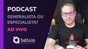 Desenvolvedor especialista ou generalista