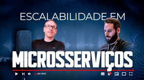Escalabilidade em Microsserviços com Rodrigo Branas