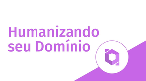 Humanizando seu Domínio