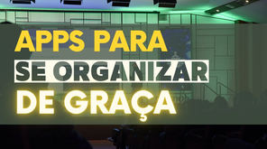 4 #apps que utilizo para me organizar