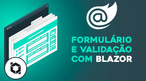 A forma MAIS FÁCIL de VALIDAR FORMULÁRIOS no Blazor