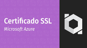 Adicionando um certificado SSL à sua Web App no Microsoft Azure