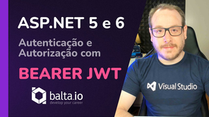ASP.NET 5 e 6 - Autenticação e Autorização com Bearer e Token JWT