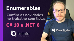 C# 10 e .NET 6 - Novidades na manipulação de listas