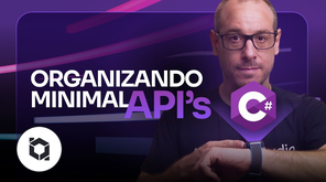 Como ORGANIZAR suas MINIMAL APIs