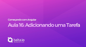 Curso Começando com Angular - Aula 16: Adicionando uma tarefa