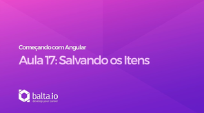 Curso Começando com Angular - Aula 17: Salvando os itens