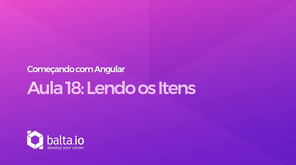 Curso Começando com Angular - Aula 18: Lendo os itens