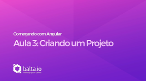 Curso Começando com Angular - Aula 3: Criando um projeto