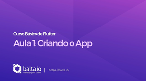 Curso de Flutter - Aula 1: Criando o App