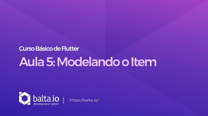 Curso de Flutter - Aula 5: Modelando o Item