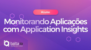 Curso GRATUITO: Monitorando Aplicações com Application Insights por Carlos dos Santos