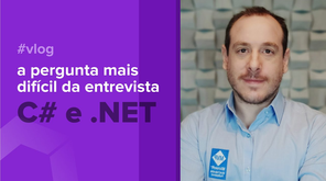 Entrevista de C# e .NET: Respondendo a pergunta mais difícil