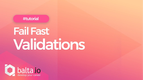 Fail Fast Validations