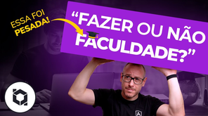 Fazer ou não faculdade
