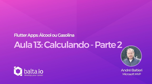 Flutter Apps: Álcool ou Gasolina - Aula 13: Calculando - Parte 2