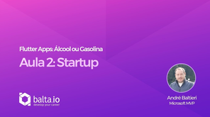Flutter Apps: Álcool ou Gasolina - Aula 2: Startup