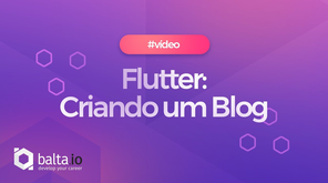 Flutter: Criando um Blog