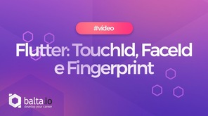 Flutter: TouchId, FaceId e Fingerprint - Autenticação Local