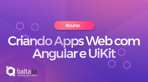 Novo Curso: Criando Apps Web com Angular e UiKit
