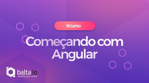 Novo Curso GRATUITO: Começando com Angular