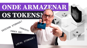Onde você DEVE ARMAZENAR seus Tokens JWT