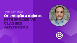 Orientação a objetos: Classe Abstrata VS Interface