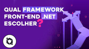 Qual Framework escolher para seu Frontend em .NET?