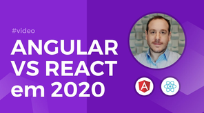 React VS Angular em 2020, qual vale a pena?