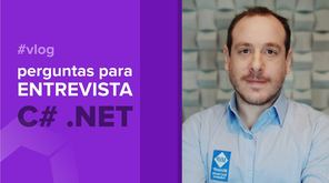 Todo dev .NET deve saber responder estas perguntas na entrevista!