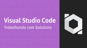 Trabalhando com Solutions no Visual Studio Code