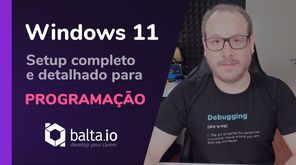 Windows 11 - Instalação e setup do ambiente para programação